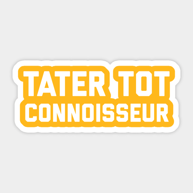 Tater Tot Connoisseur Sticker by PodDesignShop